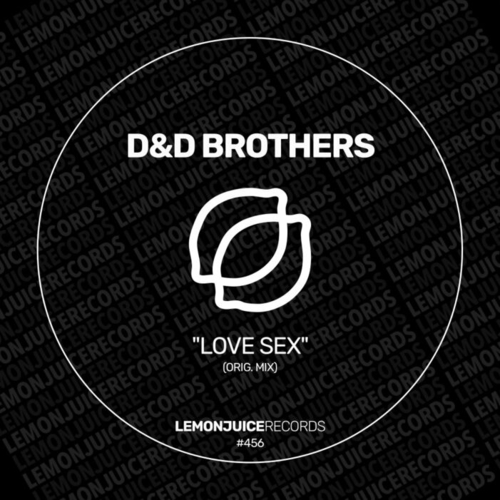 D&D BROTHERS - Love Sex [LJR456]